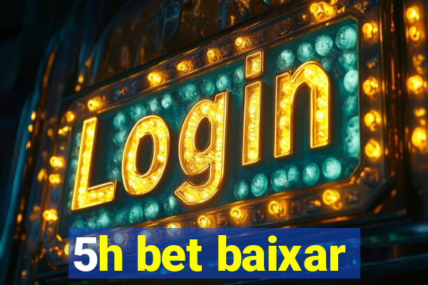 5h bet baixar